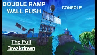 Double Ramp Wall Rush On Console - The Full Breakdown - Fortnite Battle Royale