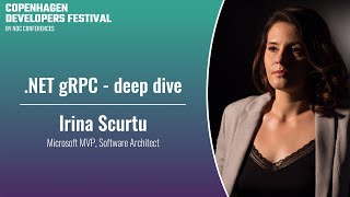 .NET gRPC - deep dive - Irina Scurtu - Copenhagen DevFest 2023