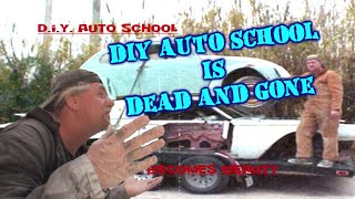 D.I.Y. AUTO SCHOOL CLOSED DOWN FOR GOOD  It's All OVER  THE END