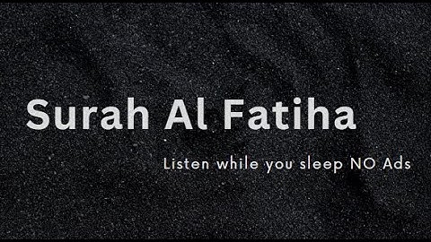 Surah Al Fatihah The Opener Mishary Alafasy مشاري العفاسي سورة الفاتحة Black Screen NO ADS SLEEP