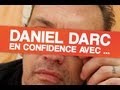 Capture de la vidéo En Confidence Avec ... Daniel Darc (Les Music'ovores)