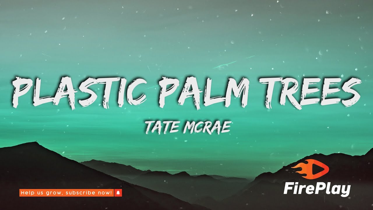 Tate McRae plastic palm trees (lyrics) YouTube