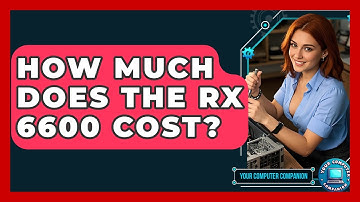 How Much Does The RX 6600 Cost? - Your Computer Companion