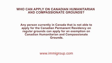 Who can apply on Canadian Humanitarian and Compassionate Grounds?
