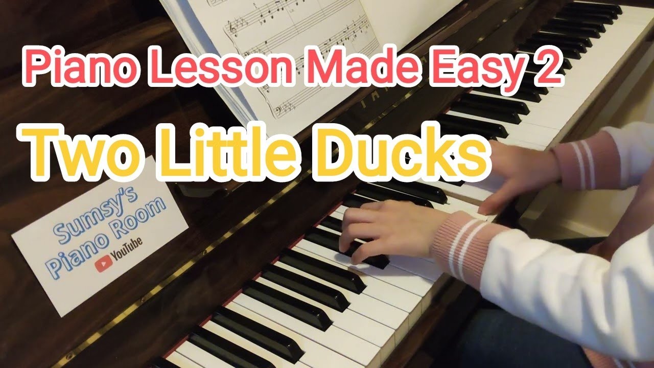 Two Little Ducks / Piano Lesson Made Easy 2 / 輕鬆學鋼琴 2 (P.12) - YouTube
