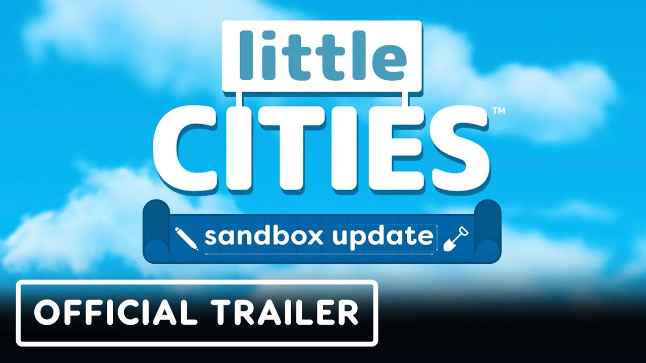 Little Cities – Official Sandbox Update Launch Trailer