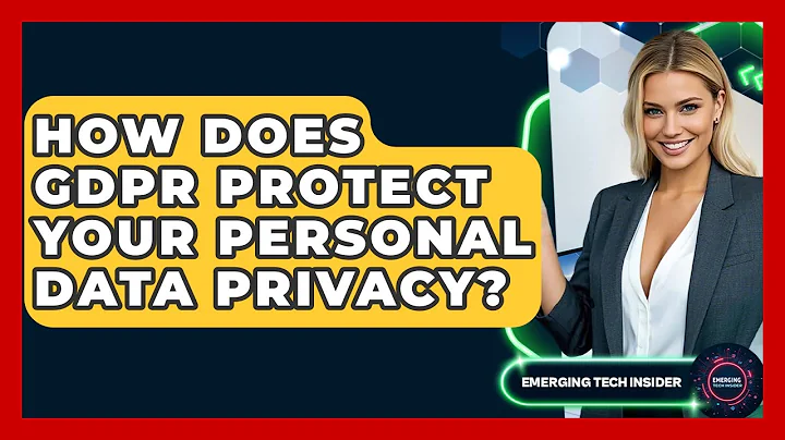 How Does GDPR Protect Your Personal Data Privacy? - Emerging Tech Insider