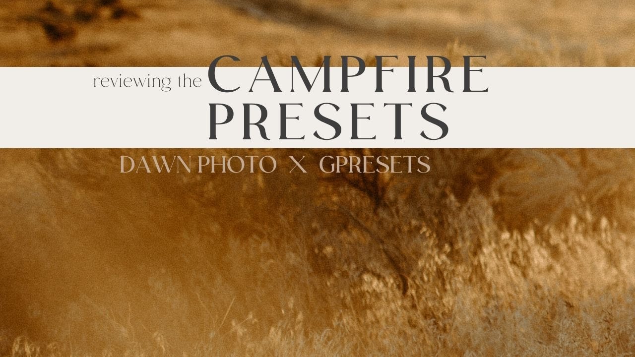 Review of Dawn Photo x Gpresets Campfire Presets