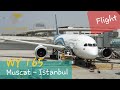 OMAN Air Muscat - Istanbul WY 165 | Boeing 787-8 Economy Class Flight Report