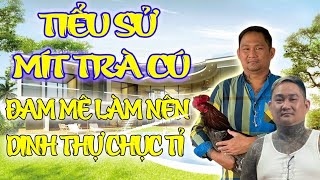 TIỂU SỬ ĐẶNG HỮU TIỀN - DÂN CHƠI MÍT TRÀ CÚ