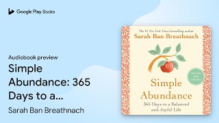 Download Lagu Simple Abundance: 365 Days to a Balanced and… by Sarah Ban Breathnach · Audiobook preview MP3 Download Lagu Simple Abundance: 365 Days to a Balanced and… by Sarah Ban Breathnach · Audiobook preview MP3