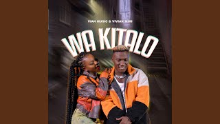 Wa kitalo (feat. Vian Music)
