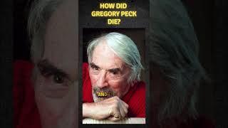How did Gregory Peck die? #actor  #classictv #movie #americanactor #tv #history #film #filmhistory