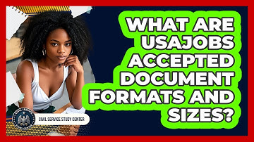 What Are USAJOBS Accepted Document Formats And Sizes?