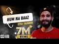 Hum na baaz ayenge mohabbat se by syed tajamul   cover song of hadiqa kiani