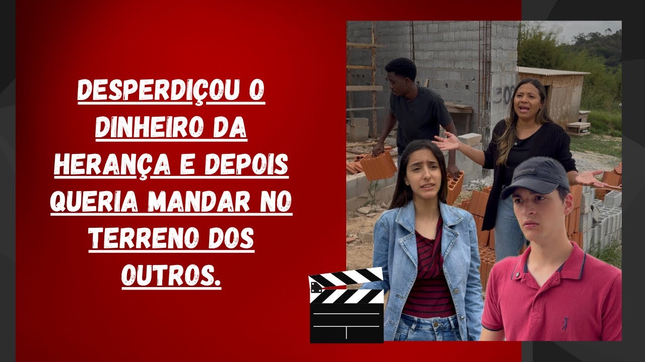 Desperdiçou o dinheiro da herança e depois queria mandar no terreno dos outros.