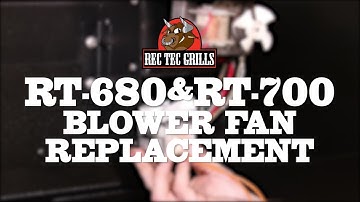 RT-700 & RT-680 • Blower Fan Replacement | REC TEC Grills