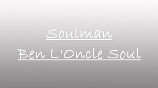 Video thumbnail of "Soulman - Ben L'Oncle Soul LYRICS"