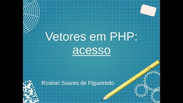 Vetores em PHP: acesso