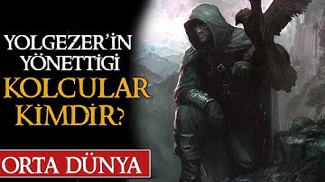 KOLCULAR KİMDİR? Orta Dünya | Yüzüklerin Efendisi