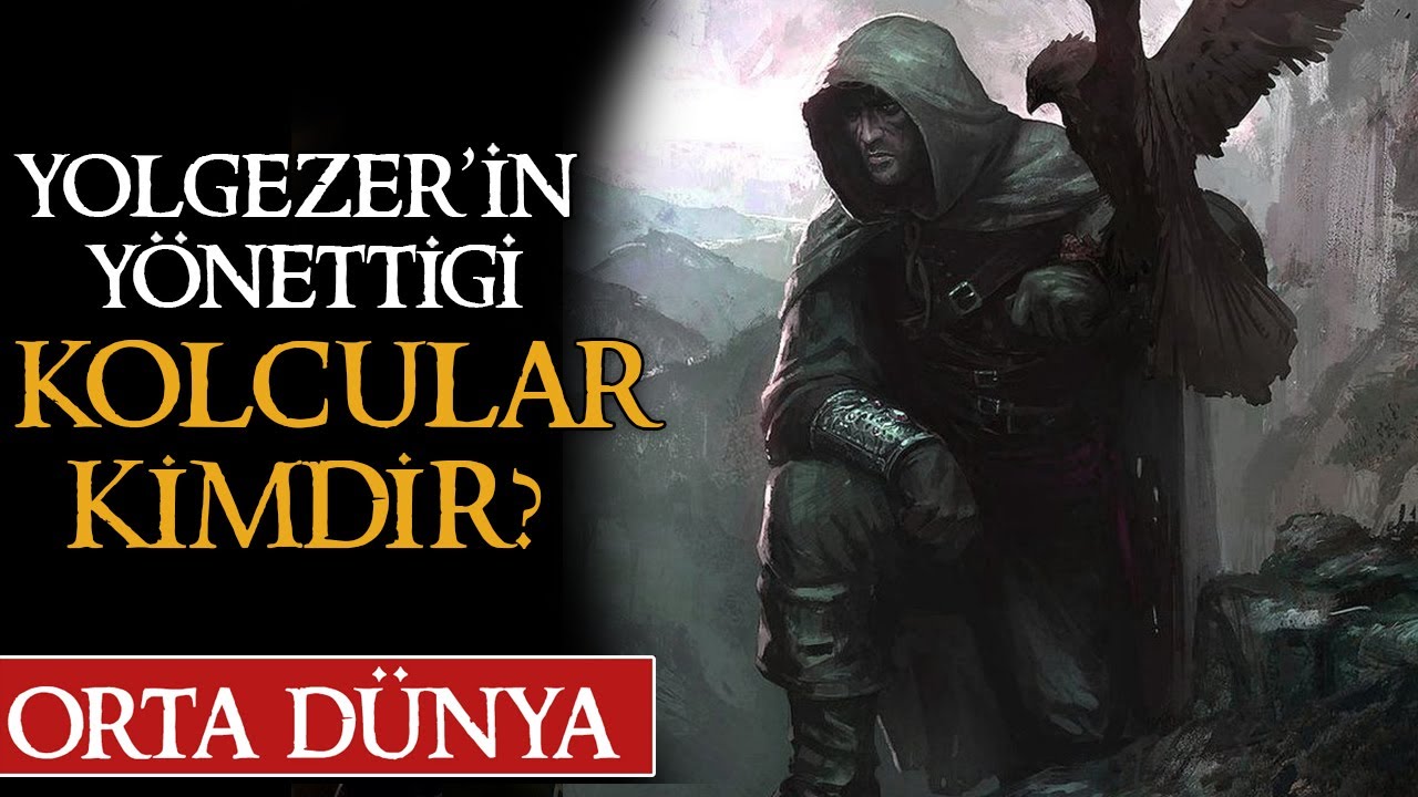 KOLCULAR KİMDİR? Orta Dünya | Yüzüklerin Efendisi