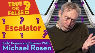 Escalator | True Or False | Kids' Poems And Stories With Michael Rosen