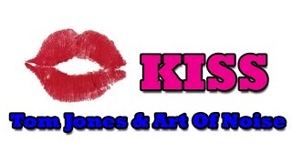 KISS 1988  / Tom Jones & Art Of Noise