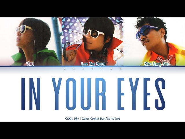 COOL (쿨) - In Your Eyes [Color Coded Lyrics Han/Rom/Eng] class=