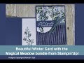 Fast and Beautiful winter card with the Magical Meadow set from Stampin&#39;  Up! - Beth&#39;s Paper Cuts