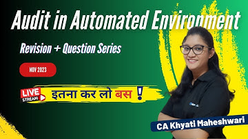 Auditing in an Automated Environment - Revision + Questions  CA Final Nov 23 by CA Khyati Maheshwari