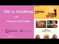PSD to WordPress Website Design with Elementor  Tutorial (part 1)