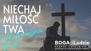 Video thumbnail of "Niechaj miłość Twa | Adoracja Uwielbienie | tekst i chwyty"