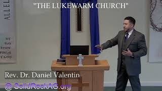 March 24, 2024 SRC - Rev. Dr. Daniel Valentin "The Lukewarm Church"