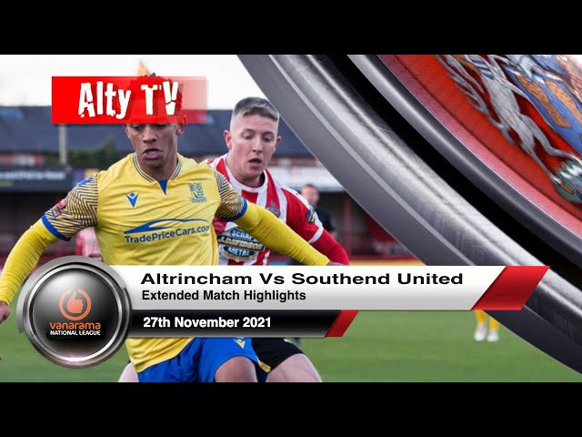 ALTRINCHAM Vs SOUTHEND UTD, Official Extended Match Highlights