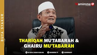 Tharīqah Mu’tabarah dan Ghairu Mu’tabarah - Buya Syakur