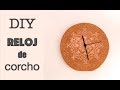 COMO HACER UN RELOJ DE CORCHO | SUPER FACIL Y ECONOMICO