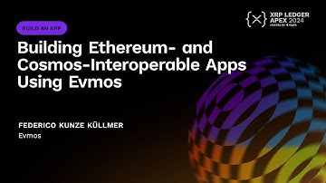 Building Ethereum and Cosmos-Interoperable Apps Using Evmos | Federico Kunze Küllmer