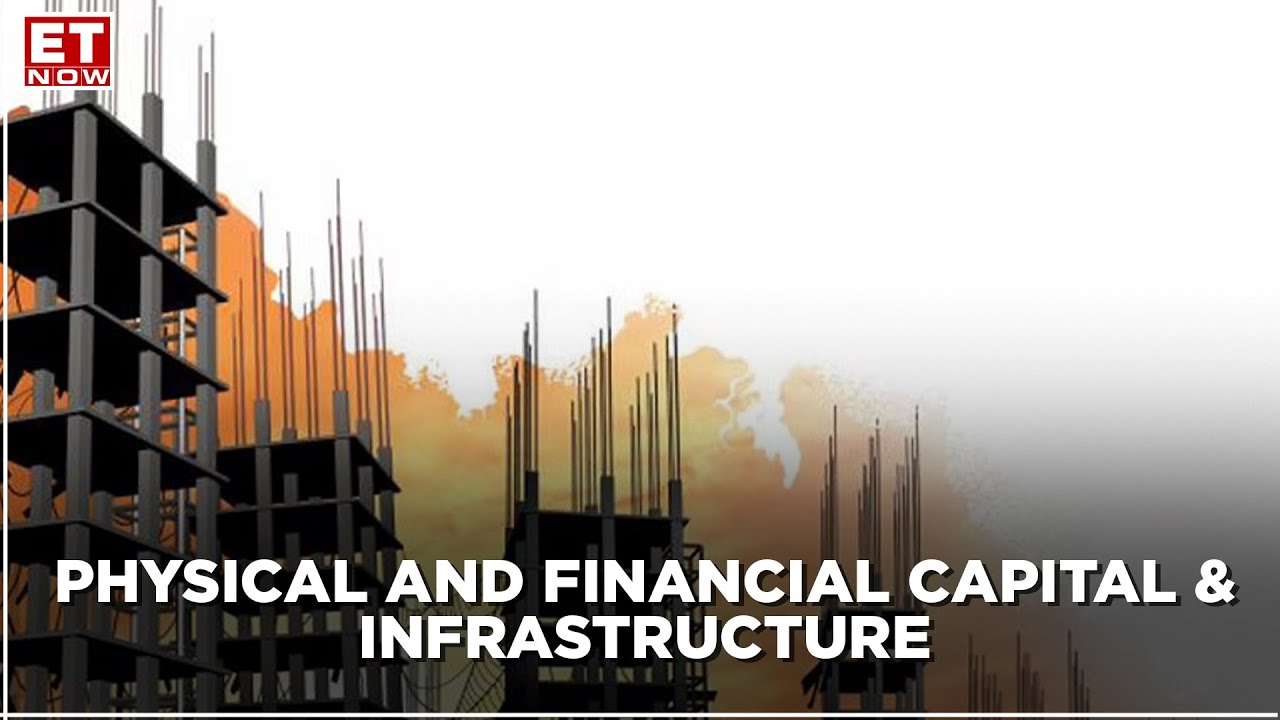 Union Budget 2021: FM Nirmala Sitharaman on Physical, Infrastructural and Financial Capital