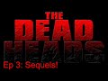 The Dead Heads #3 - Sequels