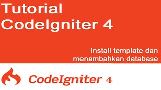 Totorial CodeIgniter 4 untuk pemula  #Part 2 (install template dan menambahkan database)