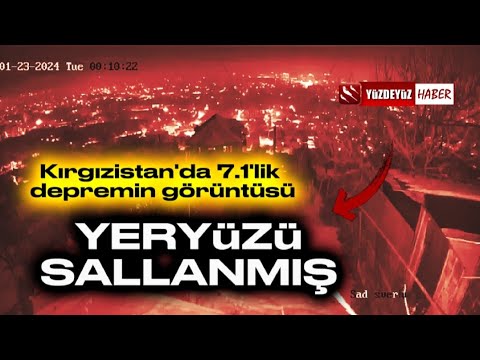 KIRGIZİSTAN'DA RESMEN YERYÜZÜ SALLANMIŞ, İŞTE DEPREM ANI