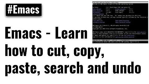 Emacs fundamentals - Cut, copy, paste, search and undo