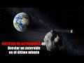 Noticias de astronomía - 49 - Desviar un asteroide en el último minuto | #astronomia #ciencia