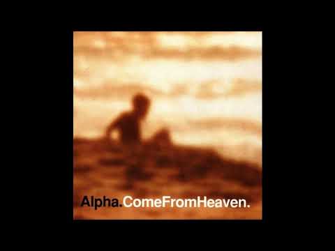 ALPHA – COME FROM HEAVEN (1997) | Full Album - YouTube