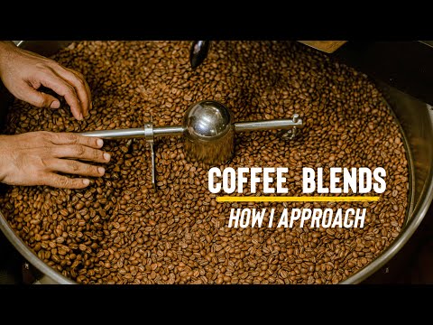 Coffee Blends - How I Approach Them