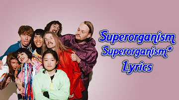 Superorganism Superorganism Lyrics