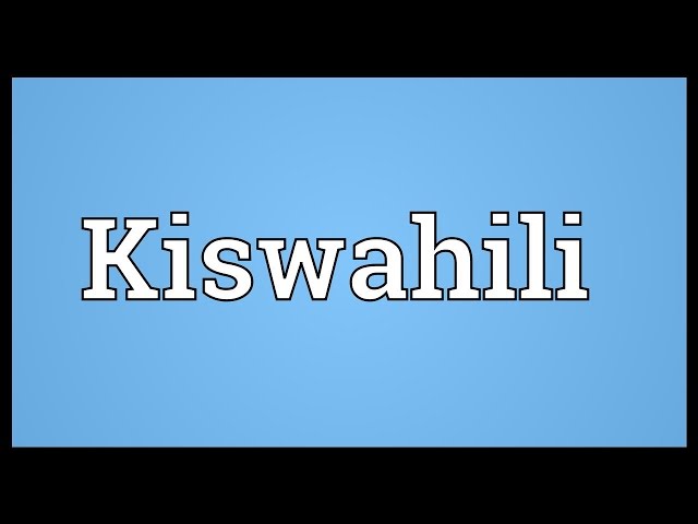 Kiswahili Meaning class=