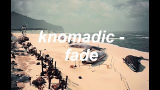 knowmadic - fade