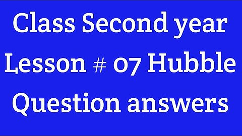 Lesson 07 || Hubble question answer || Hubble questions and answers (@mukamilkhanss )