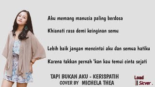 Tapi Bukan Aku Lirik - Kerispatih | Michela Thea Cover